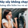 sua-loi-may-say-quan-ao-khong-chay